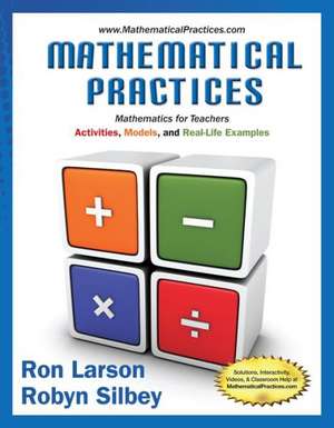 Mathematical Practices, Mathematics for Teachers: Activities, Models, and Real-Life Examples de Ron Larson