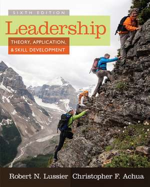 Leadership: Theory, Application, & Skill Development de Robert N. Lussier