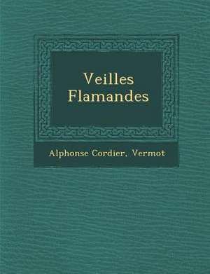 Veill&#65533;es Flamandes de Alphonse Cordier