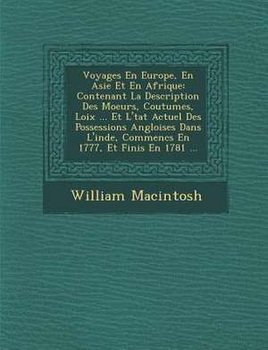 Voyages En Europe, En Asie Et En Afrique de William Macintosh