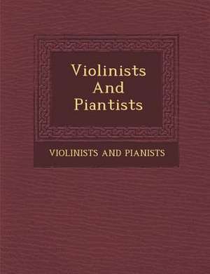 Violinists and Piantists de Violinists And Pianists