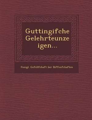 Guttingifche Gelehrteunzeigen... de Fonigl Gefellfchaft Ber Biffenfchaften