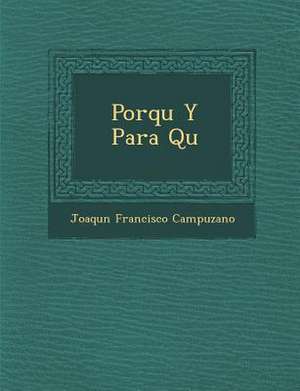 Porqu&#65533; Y Para Qu&#65533; de Joaqu& Campuzano