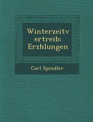 Winterzeitvertreib: Erz&#65533;hlungen de Carl Spindler