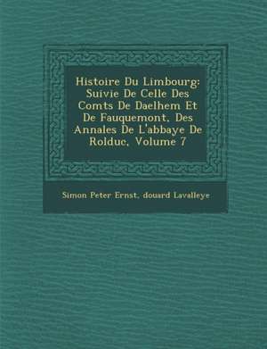 Histoire Du Limbourg de Simon Peter Ernst