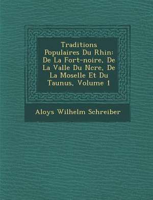 Traditions Populaires Du Rhin de Aloys Wilhelm Schreiber