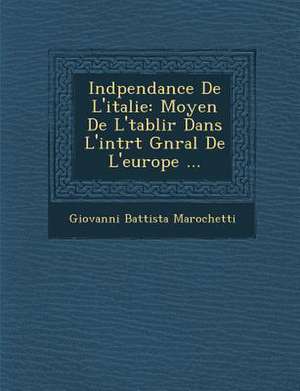 Ind Pendance de L'Italie de Giovanni Battista Marochetti