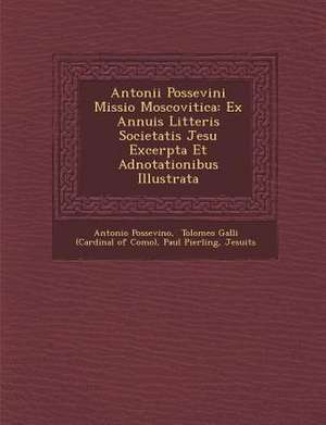 Antonii Possevini Missio Moscovitica de Antonio Possevino