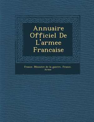 Annuaire Officiel De L'armee Francaise de France Arm&65533;e