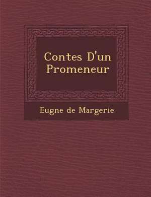 Contes D'Un Promeneur de Eug Ne De Margerie