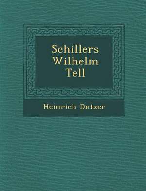 Schillers Wilhelm Tell de Heinrich Duntzer