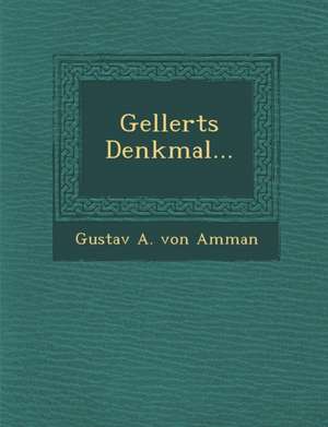 Gellerts Denkmal... de Gustav a. von Amman