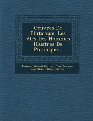 Oeuvres De Plutarque de Gabriel Brotier