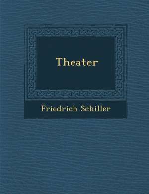 Theater de Friedrich Schiller