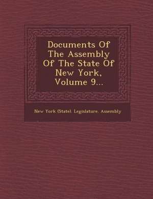 Documents of the Assembly of the State of New York, Volume 9... de New York (State) Legislature Assembly