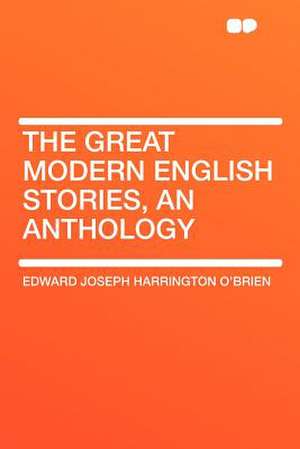 The Great Modern English Stories, an Anthology de Edward Joseph Harrington O'Brien