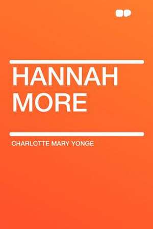 Hannah More de Charlotte Mary Yonge