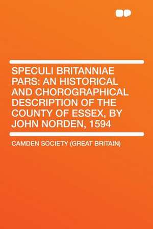 Speculi Britanniae Pars de Camden Society (Great Britain)