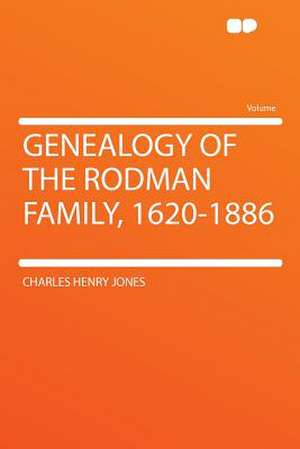 Genealogy of the Rodman Family, 1620-1886 de Charles Henry Jones