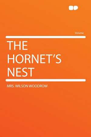 The Hornet's Nest de Mrs. Wilson Woodrow