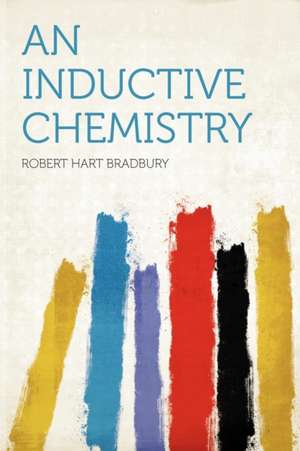 An Inductive Chemistry de Robert Hart Bradbury