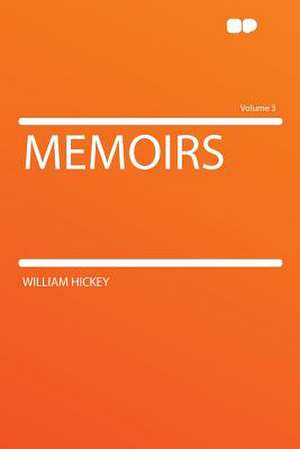 Memoirs Volume 3 de William Hickey