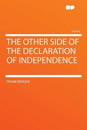 The Other Side of the Declaration of Independence de Frank Bergen