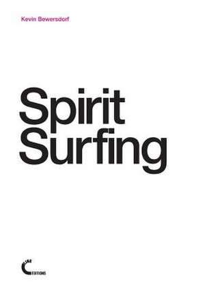 Spirit Surfing de Kevin Bewersdorf