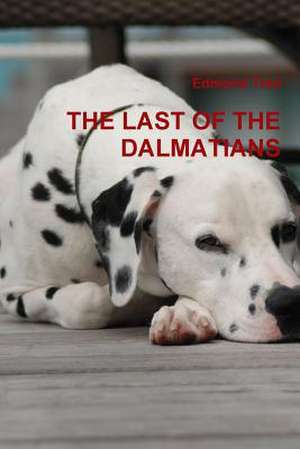 The Last of the Dalmatians de Edmond Tran