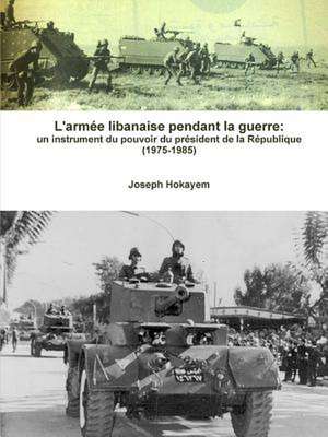 L'Armee Libanaise Pendant La Guerre de Hokayem, Joseph