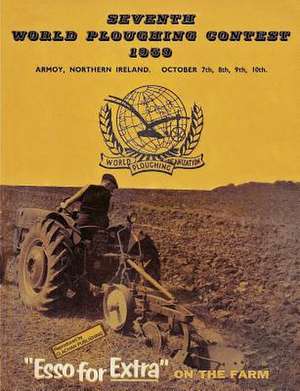 Seventh World Ploughing Championship 1959 de Earnest J. McConville