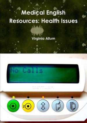 Medical English Resources: Health Issues de Virginia Allum