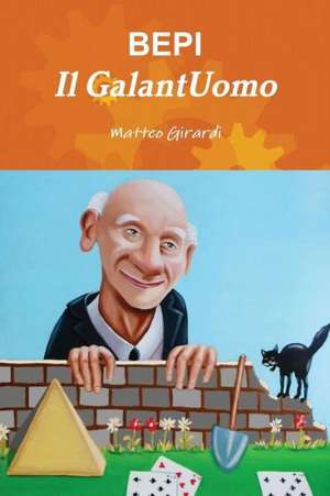 Bepi Il Galantuomo de Matteo Girardi