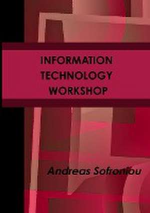 INFORMATION TECHNOLOGY WORKSHOP de Andreas Sofroniou