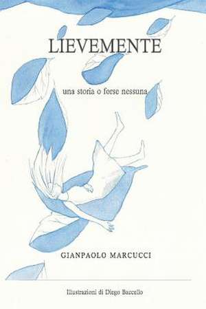 Lievemente de Gianpaolo Marcucci