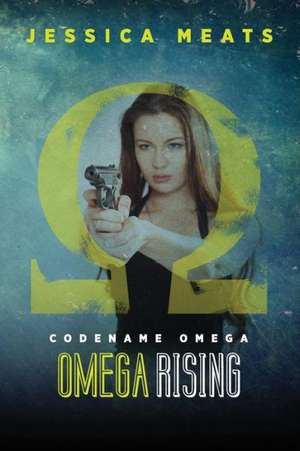 Codename Omega: Omega Rising de Jessica Meats