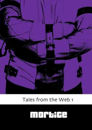 Tales from the Web 1 de Mortice