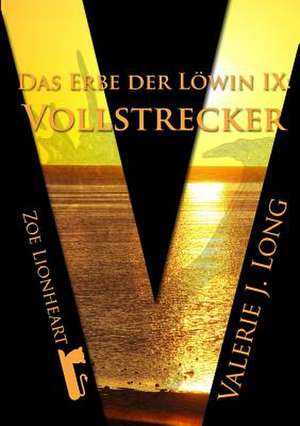 Das Erbe Der Lowin IX: Vollstrecker de Valerie J. Long