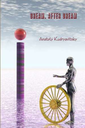 Dream. After Dream de Anatoly Kudryavitsky