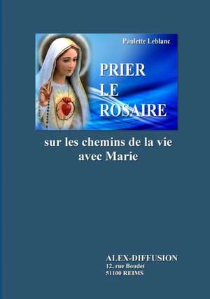 PRIER LE ROSAIRE de Paulette Leblanc