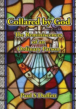 Collared by God de Paul S. Duffet