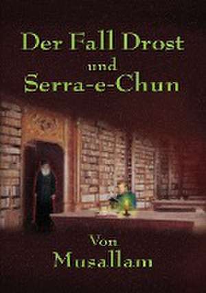 Der Fall Drost und "Serra e Chun" de Musallam