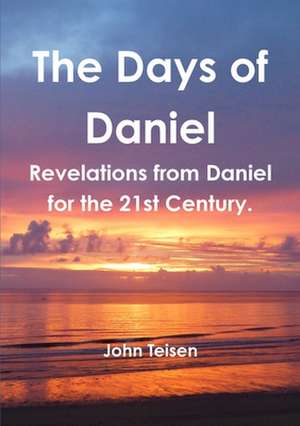 The Days of Daniel de John Teisen