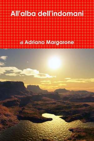 All'alba Dell'indomani de Adriano Margarone