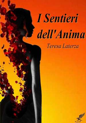 I sentieri dell'Anima de Teresa Laterza