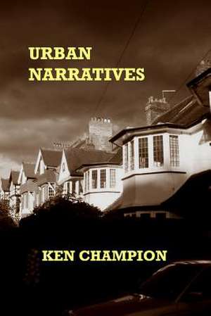 Urban Narratives de Ken Champion