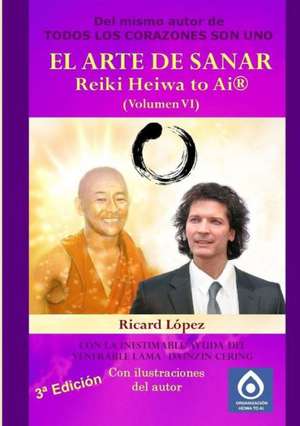 El Arte de Sanar Reiki Heiwa to AI (R) (Volumen VI) de Ricard Lopez