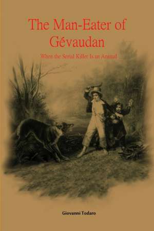 The Man-Eater of Gevaudan de Giovanni Todaro