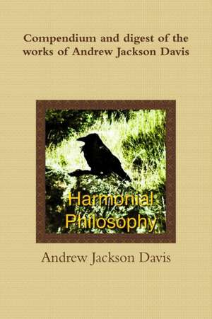 The Harmonial Philosophy de Andrew Jackson Davis