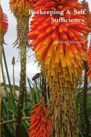 Beekeeping & Self Sufficiency de Michael Manning